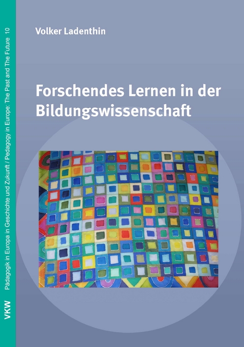 Forschendes Lernen in der Bildungswissenschaft - Volker Ladenthin