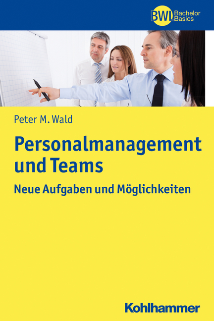 Personalmanagement und Teams - Peter M. Wald