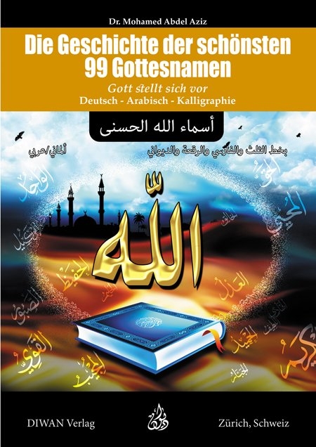 Die Geschichte der sch&ouml;nsten 99 Gottesnamen und ihre Bedeutung - Mohamed Abdel Aziz