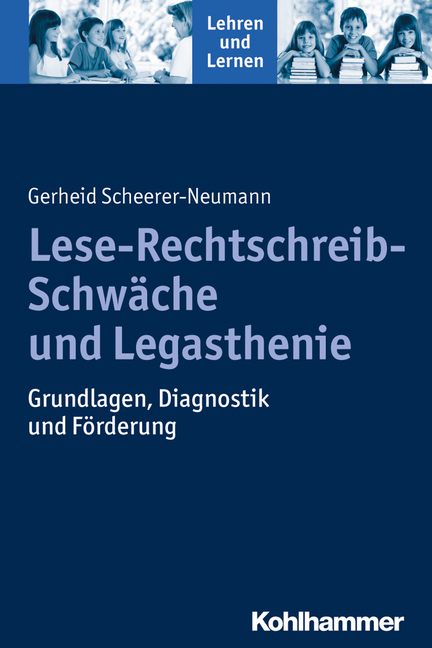Lese-Rechtschreib-Schw&auml;che und Legasthenie - Gerheid Scheerer-Neumann