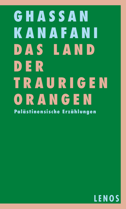 Das Land der traurigen Orangen - Ghassan Kanafani