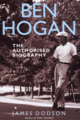 Ben Hogan - James Dodson