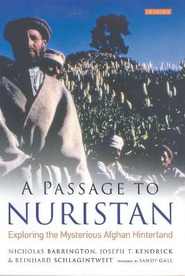 A Passage to Nuristan - Nicholas Barrington, Reinhard Schlagintweit, Joseph T. Kendrick
