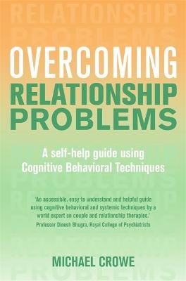 Overcoming Relationship Problems - Michael Crowe