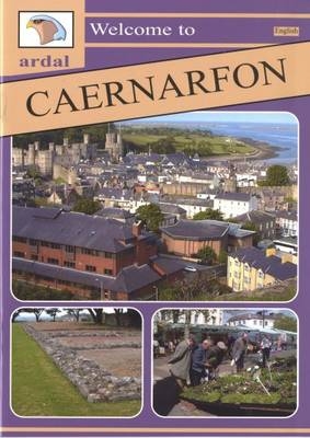 Ardal Guides: Welcome to Caernarfon