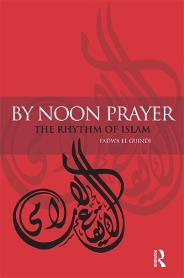 By Noon Prayer - Fadwa El Guindi