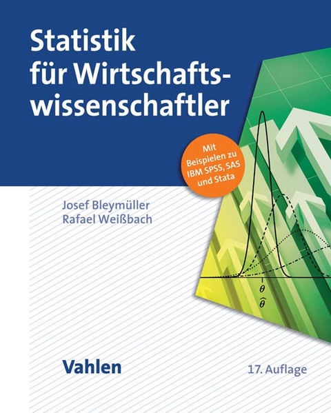 Statistik f&uuml;r Wirtschaftswissenschaftler - Josef Bleym&uuml;ller, Rafael Wei&szlig;bach, G&uuml;nther Gehlert, Herbert G&uuml;licher