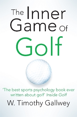 The Inner Game of Golf - W Timothy Gallwey