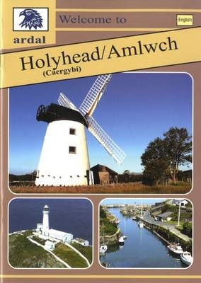 Ardal Guides: Welcome to Holyhead  Amlwch - Tudur Huws Jones