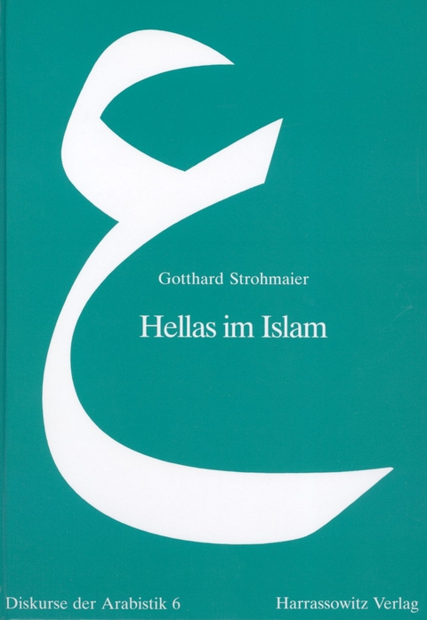 Hellas im Islam - Gotthard Strohmaier