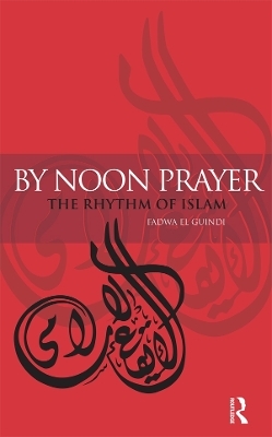 By Noon Prayer - Fadwa El Guindi