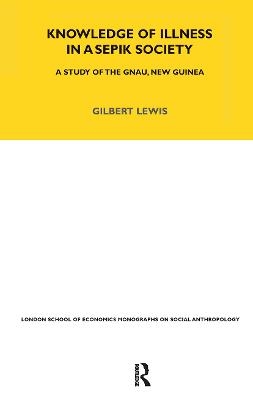 Knowledge of Illness in a Sepik Society - Gilbert Lewis