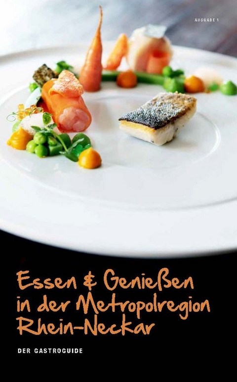 Essen und Genie&szlig;en in der Metropolregion Rhein-Neckar - 