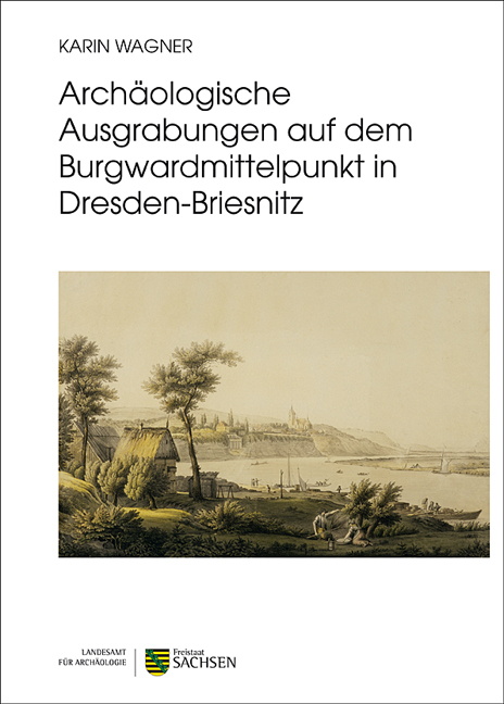 Arch&auml;ologische Ausgrabungen auf dem Burgwardmittelpunkt in Dresden-Briesnitz - Karin Wagner, Norbert Benecke, Ronny Bindl, Karlheinz Thiele, Horst Bruchhaus