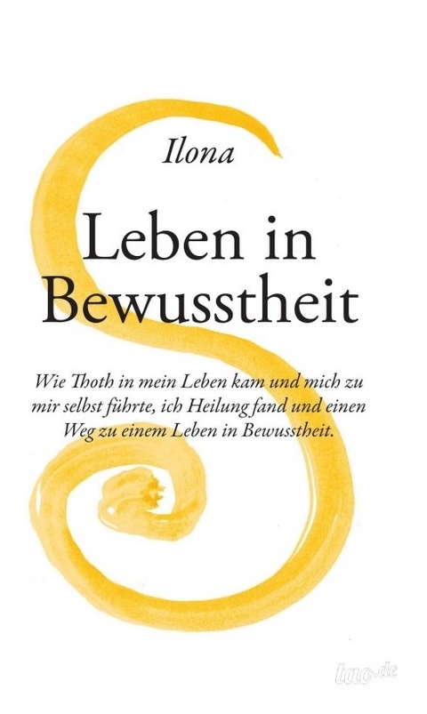 Leben in Bewusstheit - Ilona Rossi