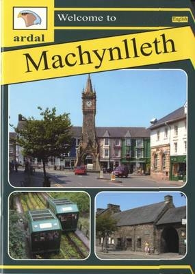Ardal Guides: Welcome to Machynlleth