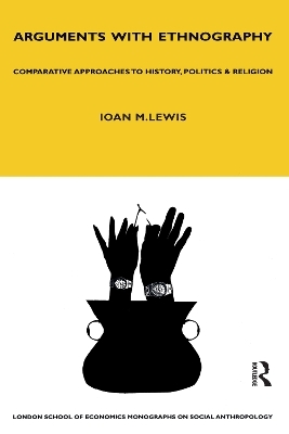 Arguments with Ethnography - Ioan Lewis