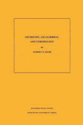 Lie Groups, Lie Algebras, and Cohomology - Anthony W. Knapp