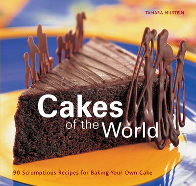 Cakes of the World - Tamara Milstein