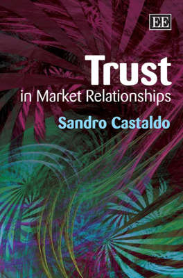 Trust in Market Relationships - Sandro Castaldo