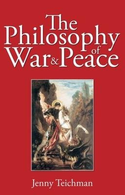 Philosophy of War and Peace - Jenny Teichman