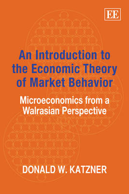 An Introduction to the Economic Theory of Market Behavior - Donald W. Katzner