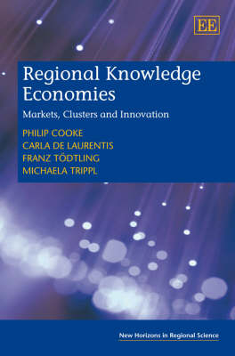 Regional Knowledge Economies - Philip Cooke, Carla De Laurentis, Franz T&ouml;dtling, Michaela Trippl