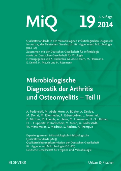 MIQ 19: Mikrobiologische Diagnostik der Arthritis und Osteomyelitis - S&ouml;ren G. Gatermann, Lorenz Leitritz, Kurt G. Naber, Rainer Podschun, Heidrun Schmidt, Urban Sester, Eberhard Straube