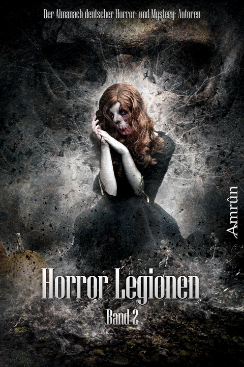 Horror-Legionen 2 - Tobias Bachmann, Michael Dissieux, Markus K Korb, Arthur Gordon Wolf, Daniela Herbst, Michael Schmidt, Mala Wintar, Vincent Voss, Fred Ink, Tony Lucifer, Rona Walter, Oliver Susami, C. Auguste, Xander Morus, Andr&eacute; Wegmann, Melisa Schwermer, S&ouml;nke Hansen, Isabell Schmitt-Egner, Malte S. Sembten