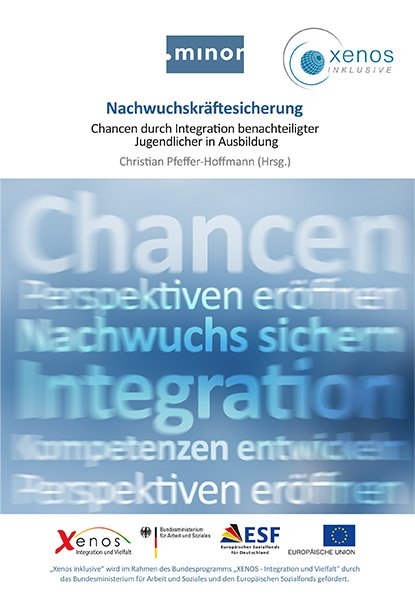 Nachwuchskr&auml;ftesicherung - Chancen durch Integration benachteiligter Jugendlicher in Ausbildung - 