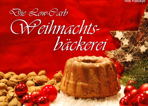 Die Low-Carb Weihnachtsb&auml;ckerei - Nils Rab&auml;tje