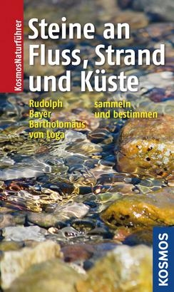 Steine an Fluss, Strand und K&uuml;ste - Frank Rudolph, Sven von Loga, Bernhard Bayer