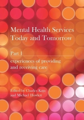 Mental Health Services Today and Tomorrow - Charles Kaye, Michael Howlett