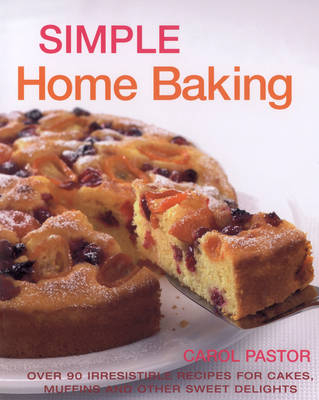 Simple Home Baking - Carol Pastor