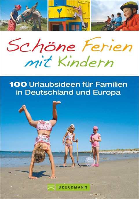 Sch&ouml;ne Ferien mit Kindern - Michael Pr&ouml;ttel, Britta Mentzel, Wolfgang Benicke, Ortrun Egelkraut, Silke Haas, Elisabeth Rohata, Tassilo Wengel, Constanze Wimmer, Katharina R&ouml;gner, Andreas Adelmann, Thorsten Br&ouml;nner, Michael Hennemann, Marike Langhorst, Ingo Stock, Matthias Wittber, Kathi Fink, Birgit G&uuml;nther