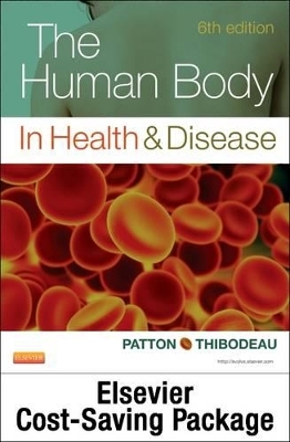 The Human Body in Health and Disease - Text and Elsevier Adaptive Quizzing Package - Kevin T Patton, Gary A Thibodeau