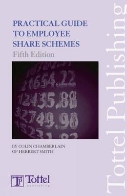 Practical Guide to Employee Share Schemes - Colin E. Chamberlain