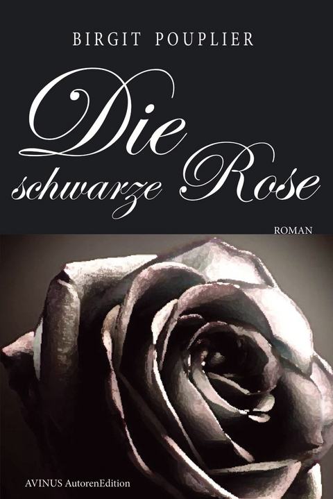 Die schwarze Rose - Birgit Pouplier
