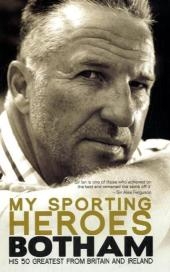 My Sporting Heroes - I Botham
