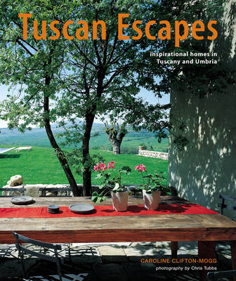 Tuscan Escapes - Caroline Clifton-Mogg