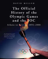 The Official History of the Olympic Games and the IOC - David Miller