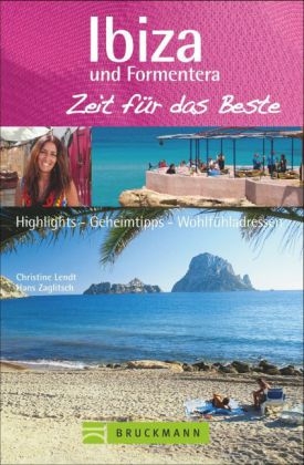 Ibiza und Formentera &ndash; Zeit f&uuml;r das Beste - Christine Lendt, Hans Zaglitsch