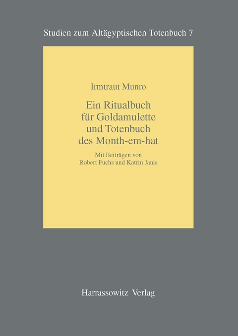 Ein Ritualbuch f&uuml;r Goldamulette und Totenbuch des Month-em-hat - Irmtraut Munro