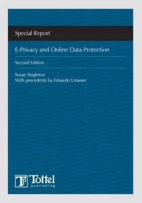 E-privacy and Online Data Protection - Eduardo Ustaran, Susan Singleton, Peter Carey