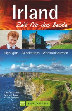 Irland - Zeit f&uuml;r das Beste - Thomas Starost, NN Michael Bauer, NN Oliver Schikora