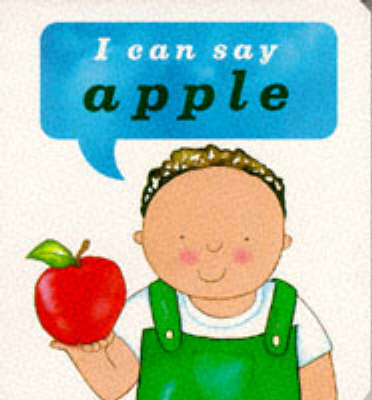 I Can Say Apple! - Ann Locke