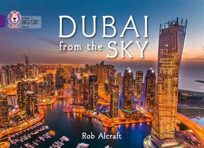 Dubai From The Sky - Rob Alcraft