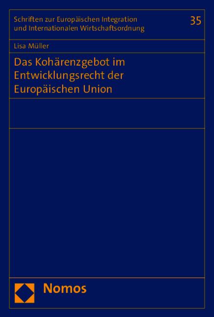 Das Koh&auml;renzgebot im Entwicklungsrecht der Europ&auml;ischen Union - Lisa M&uuml;ller