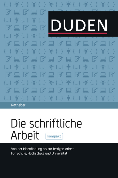 Duden Ratgeber &ndash; Die schriftliche Arbeit kompakt - J&uuml;rg Niederhauser