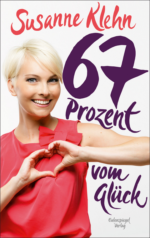67 Prozent vom Gl&uuml;ck - Susanne Klehn